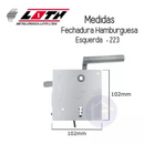 FECHADURA HAMBURGUESA 223 - ESQUERDA LOTH